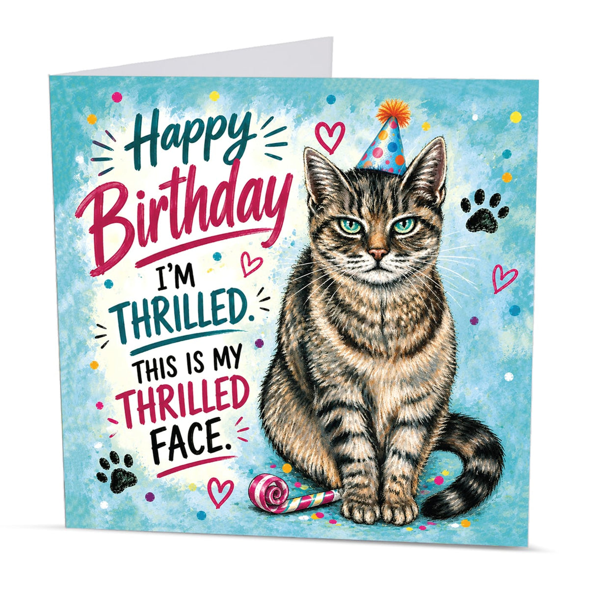 Funny cat birthday card featuring a grumpy tabby cat wearing a colourful party hat with This Is My Thrilled Face birthday message.
