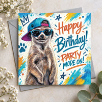 Funny meerkat birthday card featuring a cool meerkat wearing blue sunglasses and a backwards baseball cap with Happy Birthday Party Mode On message.