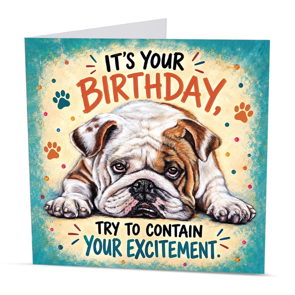 Square 15 x 15 cm English Bulldog birthday card featuring original dog artwork by Irisha, printed on premium 350 gsm textured cardstock.